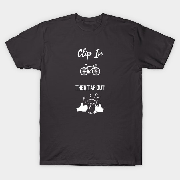 Clip In, Then Tap Out Cycling Design T-Shirt by rainbowfoxdesigns